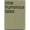 Nine Humorous Tales by Anton Pavlovitch Chekhov
