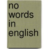 No Words in English door Elizabeth Kouhi