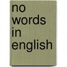 No Words in English by Elizabeth Kouhi