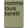 Nomme Louis Beretti by Donald Clarke