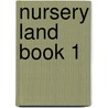 Nursery Land Book 1 door Sally Johnson