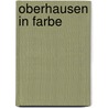 Oberhausen in Farbe door Hans-Ulrich Kreß