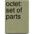 Octet: Set of Parts