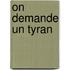 On Demande Un Tyran