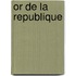 Or de La Republique