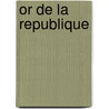 Or de La Republique door Jean Duvignaud
