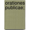 Orationes Publicae; by Heslop George Henry