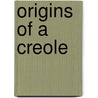 Origins of a Creole door Bart Jacobs