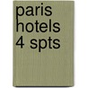 Paris Hotels 4 Spts door Alasdair Sawday