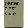 Parler, C'Est Vivre by Claude Halmos