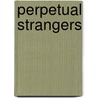 Perpetual Strangers door Ariniello David
