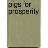 Pigs for Prosperity door Klaas Dietze