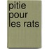 Pitie Pour Les Rats