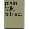 Plain Talk, 5th Ed. by James M. Symons