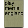 Play Merrie England by Authors Various