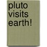 Pluto Visits Earth!