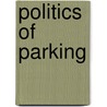 Politics Of Parking door Sarah Marusek