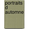 Portraits D Automne door Roger Wallet