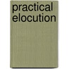 Practical Elocution door J. W 1842 Shoemaker