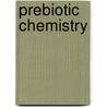 Prebiotic Chemistry door Peter Walde
