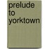 Prelude to Yorktown