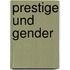 Prestige und Gender