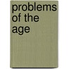 Problems of the Age door Joseph Marion Tanner