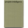 Projekt-Intelligenz door Ulrich Christian Füting