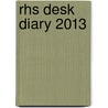 Rhs Desk Diary 2013 door Brent Elliott