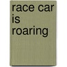 Race Car Is Roaring door Mandy Archer