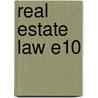 Real Estate Law E10 by Robert Kratovil