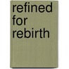 Refined For Rebirth by Ijeoma Okwuchi