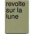 Revolte Sur La Lune