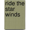 Ride The Star Winds door A. Bertram Chandler