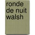 Ronde de Nuit Walsh