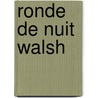 Ronde de Nuit Walsh by Thomas Walsh