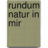 Rundum Natur in mir door Hans-Günter Marcieniec