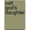 Salt God's Daughter door Ilie Ruby