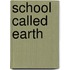 School Called Earth