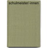 Schulmeister/-innen door Maria-Valerie Stagel