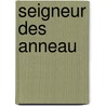 Seigneur Des Anneau door John Ronald Reuel Tolkien
