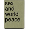 Sex and World Peace door Valerie M. Hudson