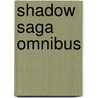 Shadow Saga Omnibus by Orson Scott Card