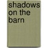 Shadows On The Barn