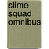 Slime Squad Omnibus