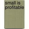 Small Is Profitable by et al.