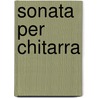 Sonata Per Chitarra door Giulio Viozzi