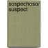 Sospechoso/ Suspect