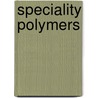 Speciality Polymers by Chapman Routledge
