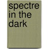 Spectre in the Dark door Fei-Hsuan Kuo